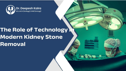 The Role of Technology in Modern Kidney Stone Removal